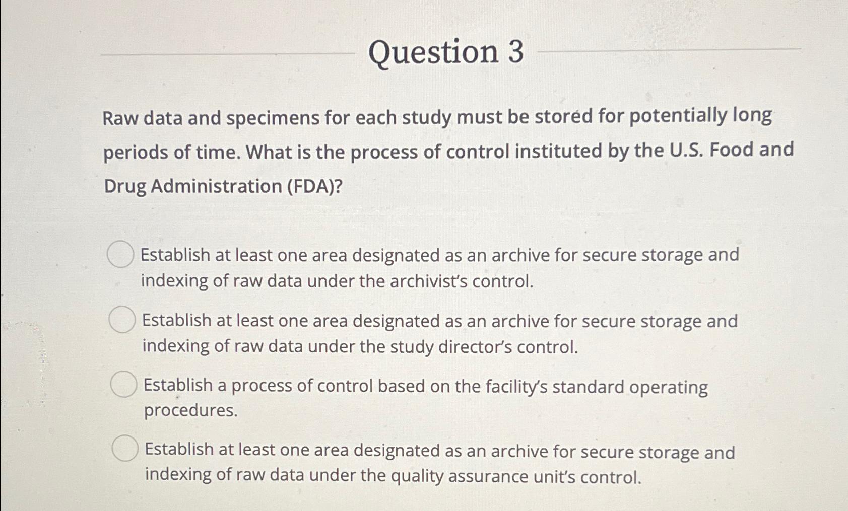  Question 3 Raw data and specimens for each study must be
