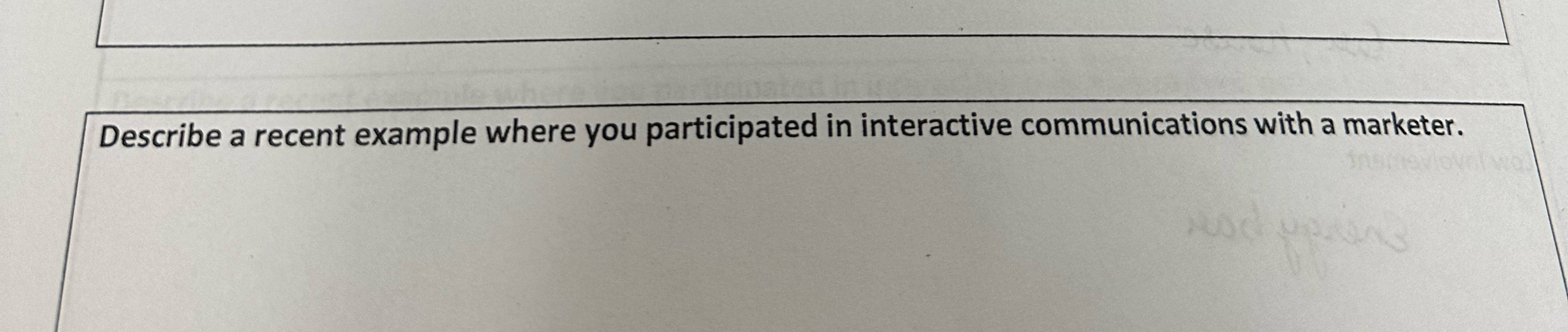  Describe a recent example where you participated in interactive communications with