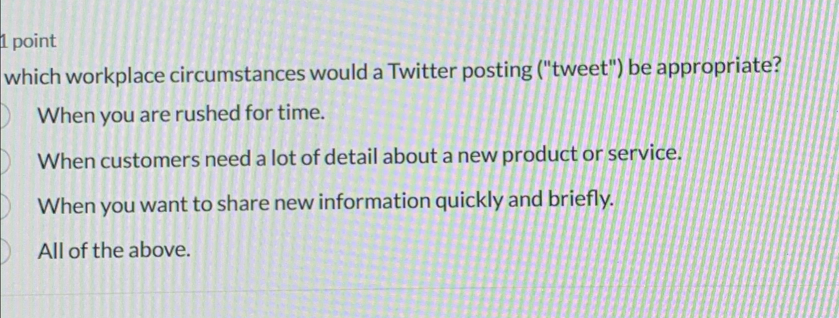  1 point which workplace circumstances would a Twitter posting ("tweet") be