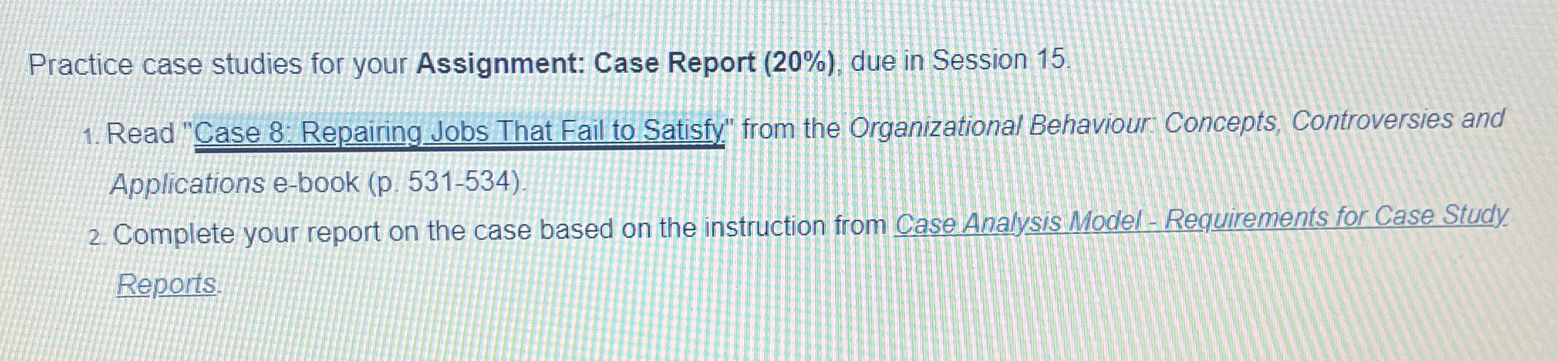  Practice case studies for your Assignment: Case Report (20%), due in