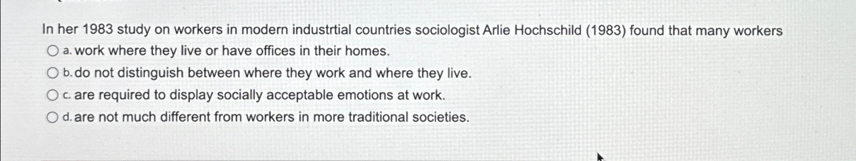  In her 1983 study on workers in modern industrtial countries sociologist