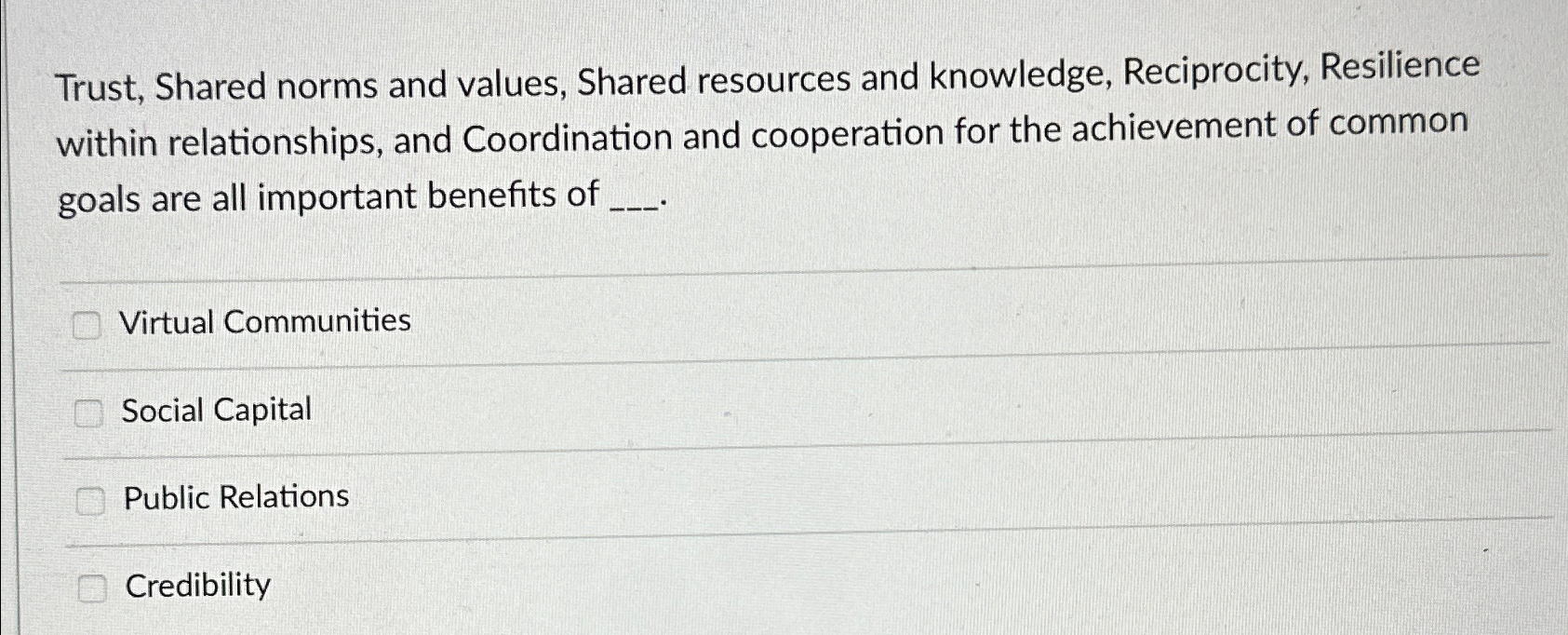  Trust, Shared norms and values, Shared resources and knowledge, Reciprocity, Resilience