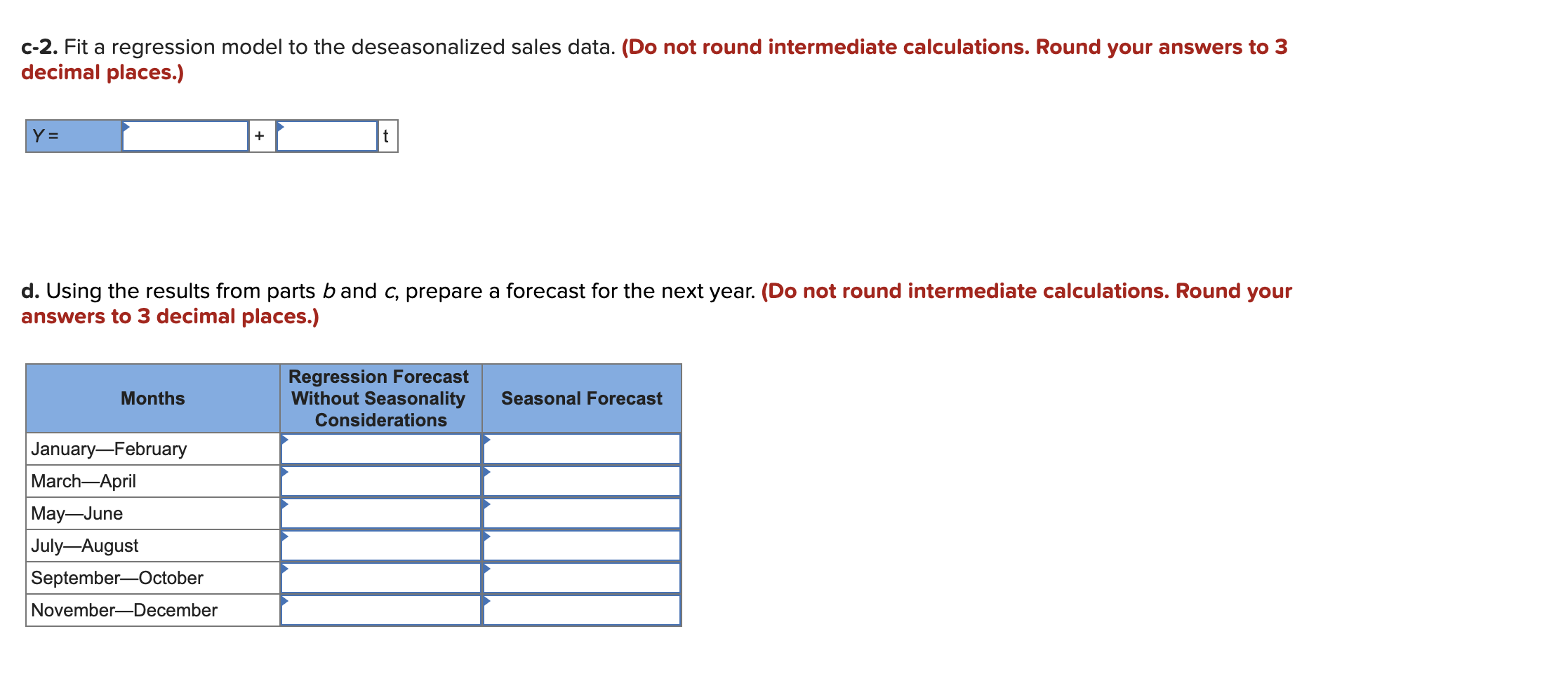 answers to 3 decimal places.) c-1. In addition to the regression model,