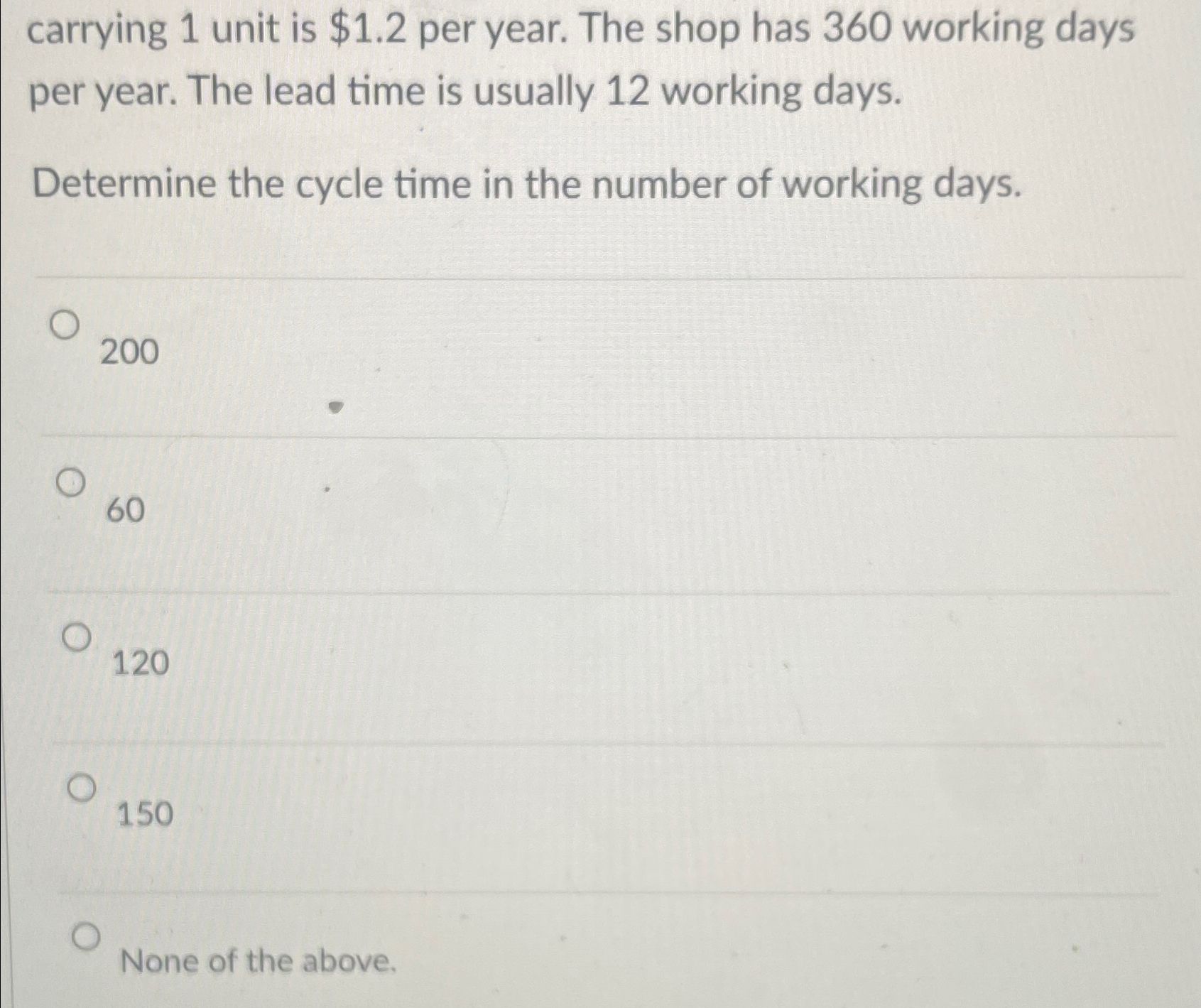  carrying 1 unit is $1.2 per year. The shop has 360