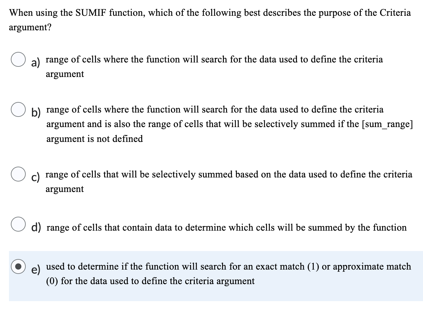  When using the SUMIF function, which of the following best describes