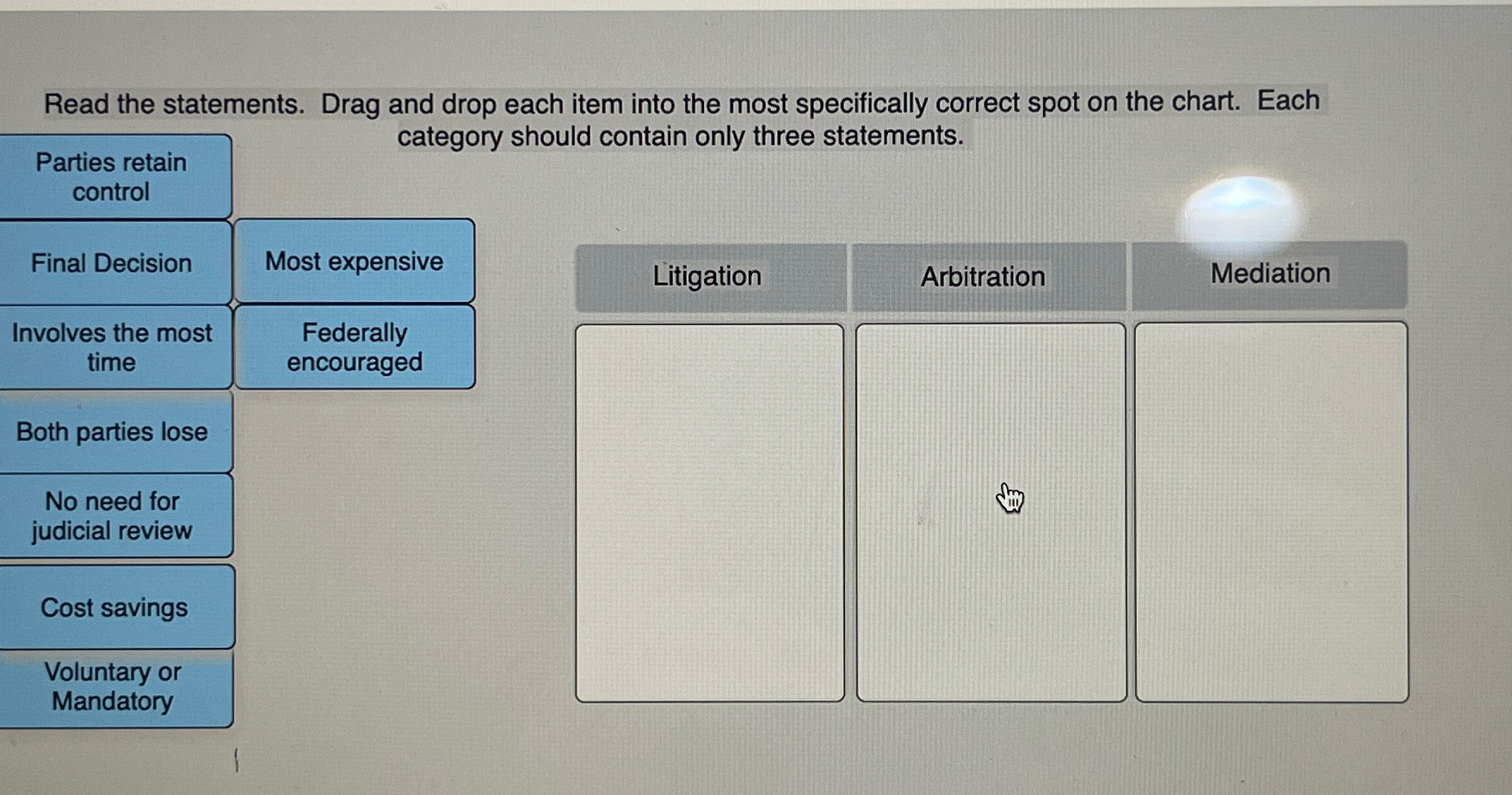  Read the statements. Drag and drop each item into the most