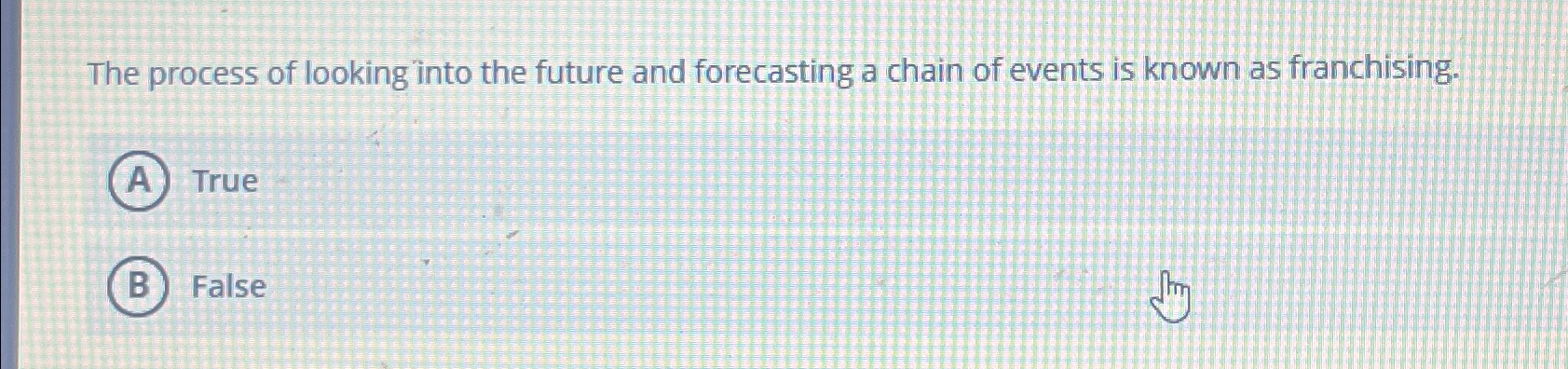  The process of looking into the future and forecasting a chain