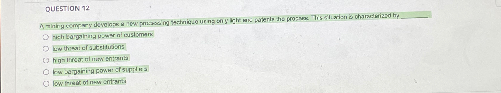  QUESTION 12 A mining company develops a new processing technique using