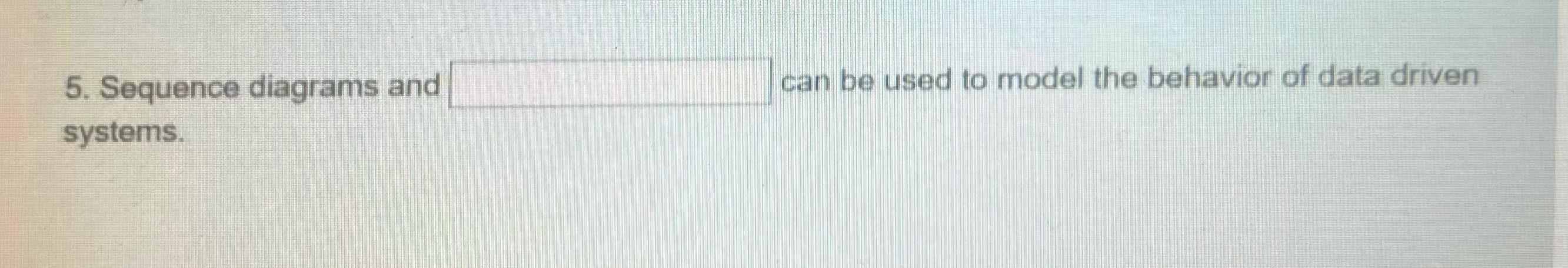  Sequence diagrams and can be used to model the behavior of