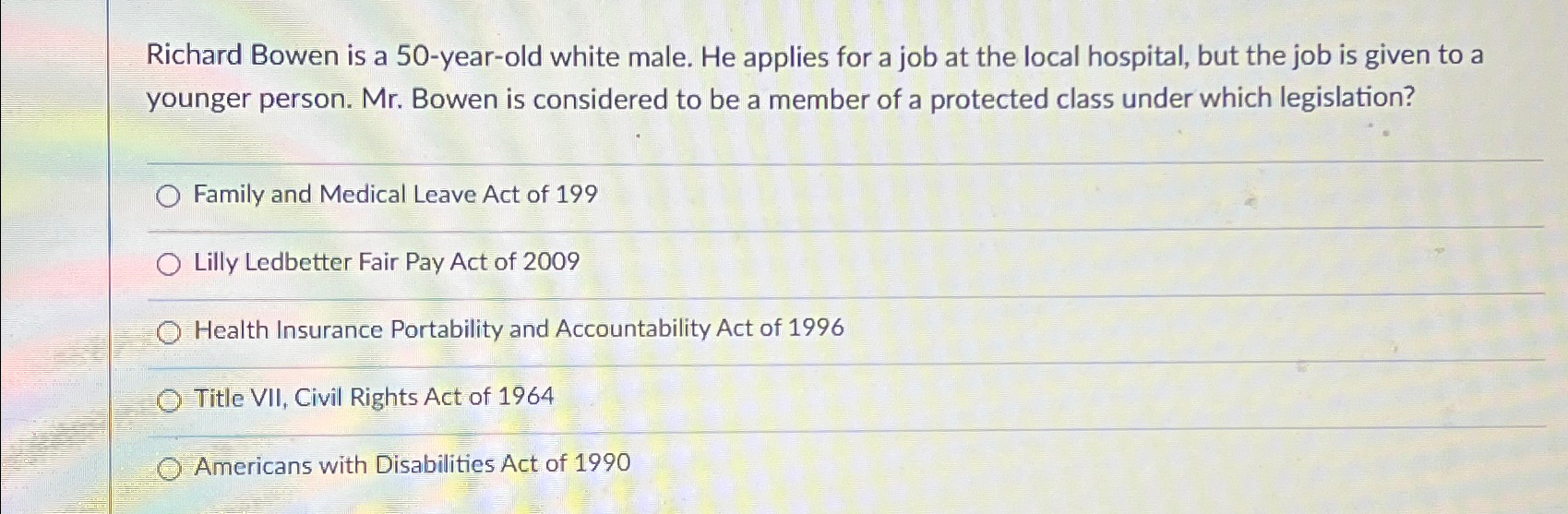  Richard Bowen is a 50-year-old white male. He applies for a