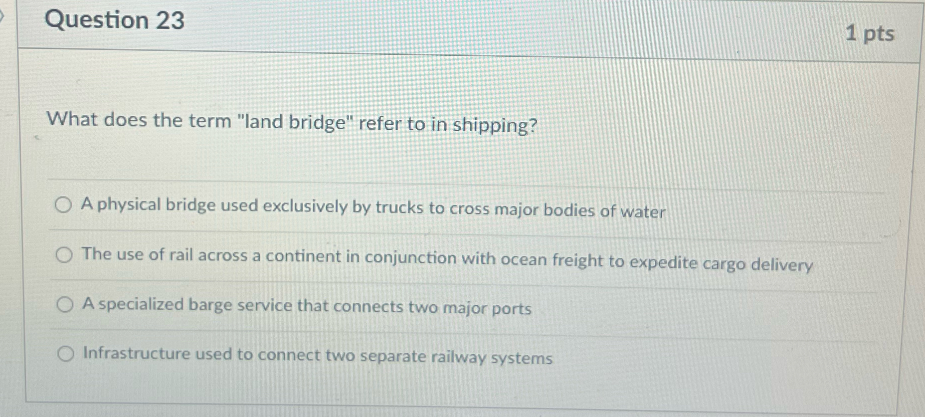  Question 23 1pts What does the term "land bridge" refer to