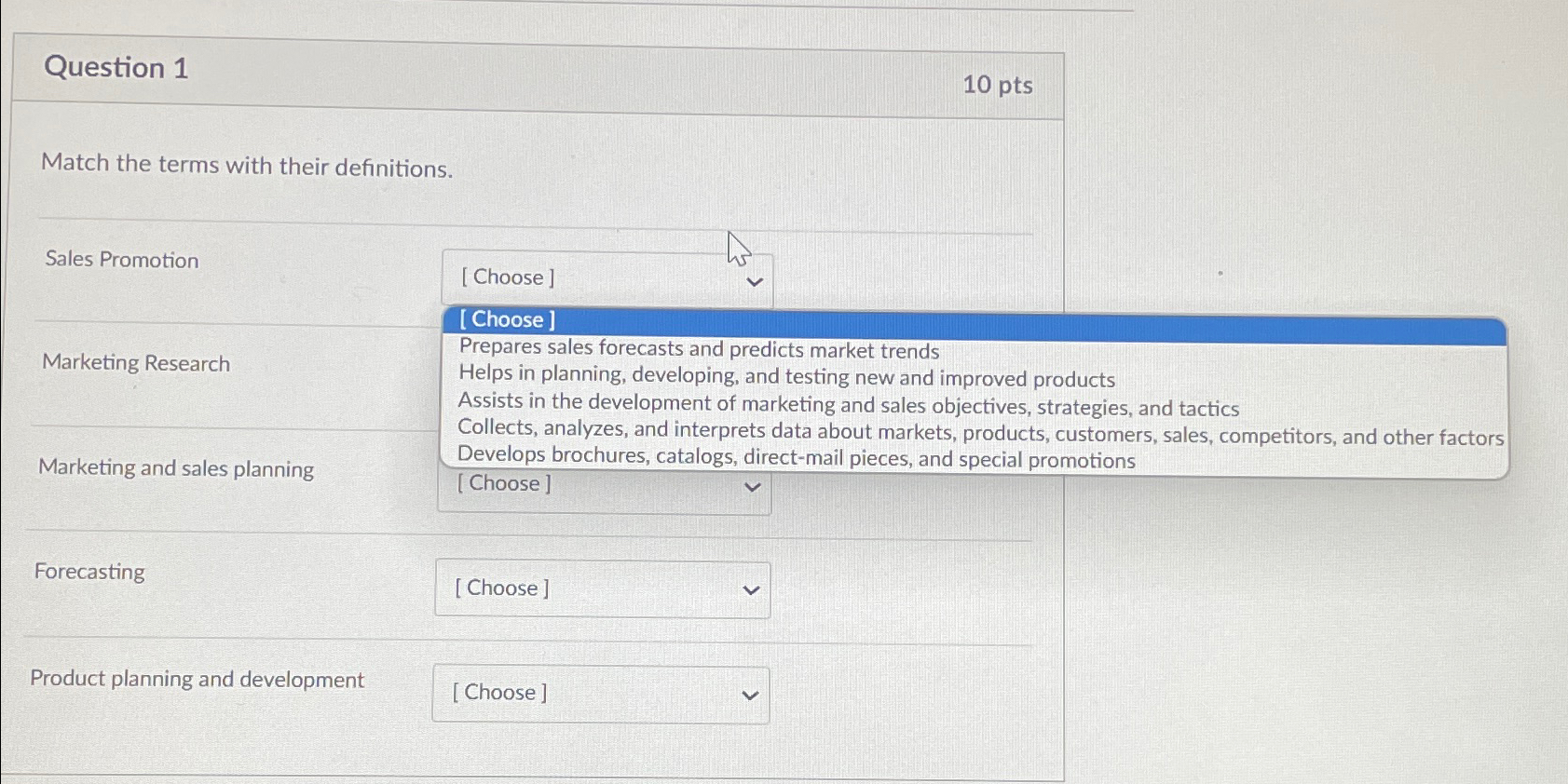  Question 1 10pts Match the terms with their definitions. Sales Promotion