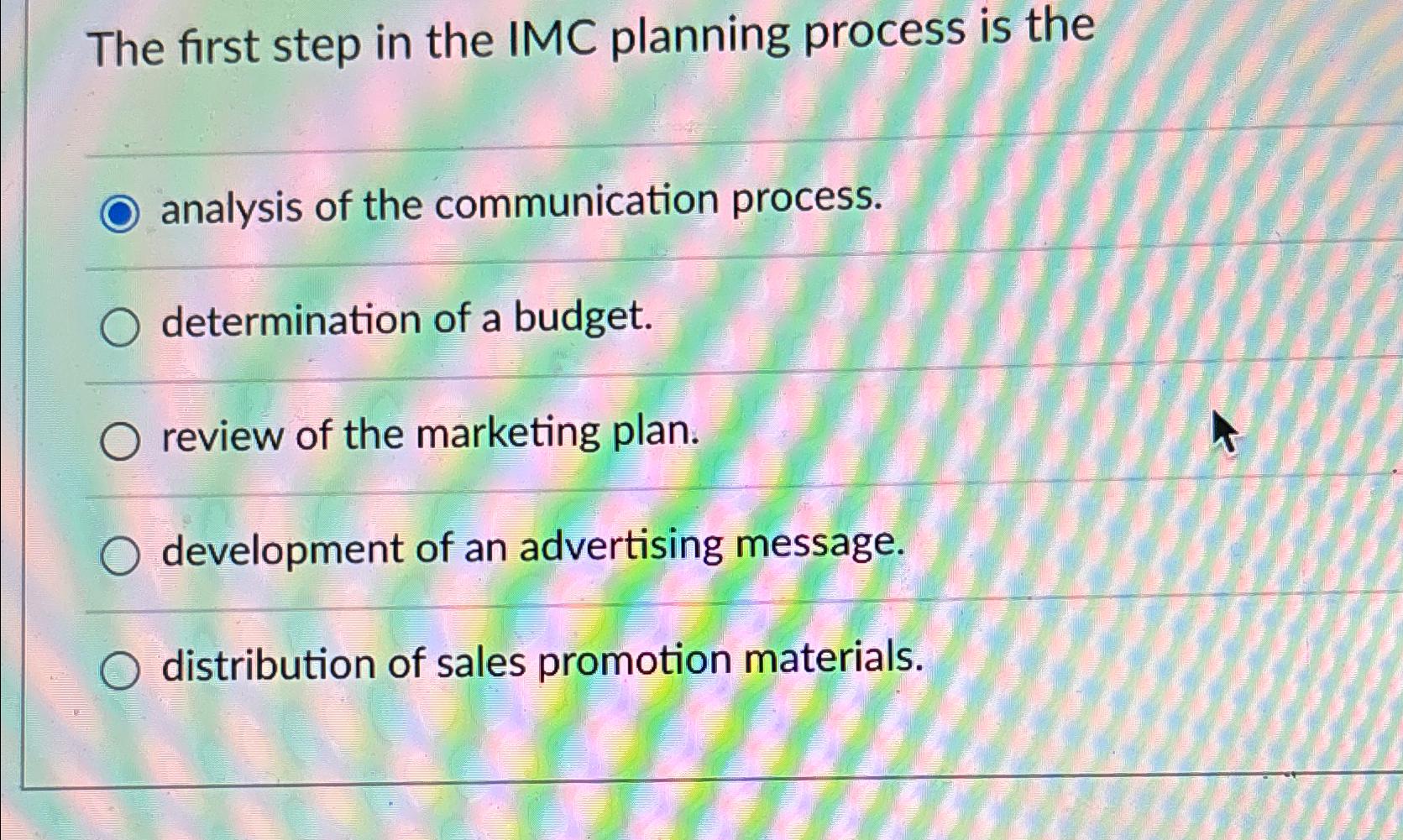  The first step in the IMC planning process is the analysis