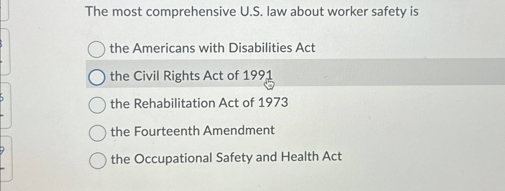  The most comprehensive U.S. law about worker safety is the Americans