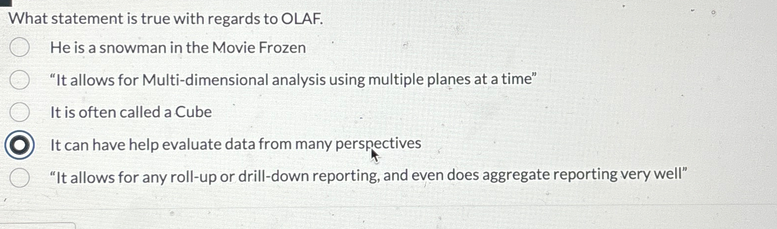  What statement is true with regards to OLAF. He is a