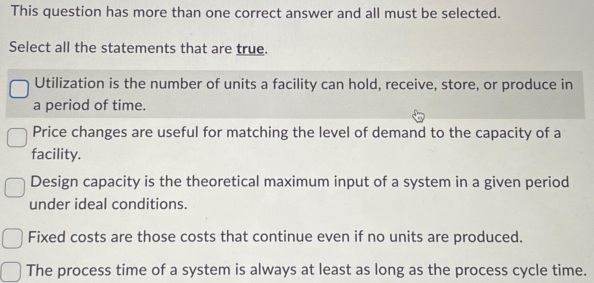  This question has more than one correct answer and all must