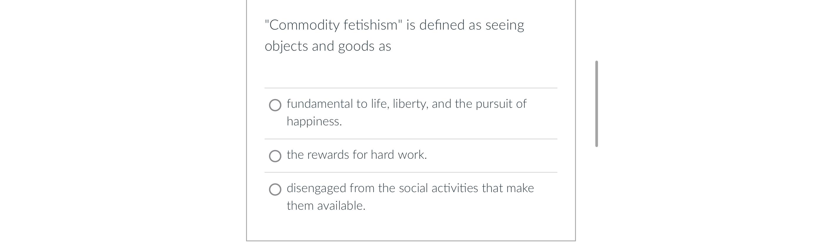  "Commodity fetishism" is defined as seeing objects and goods as fundamental