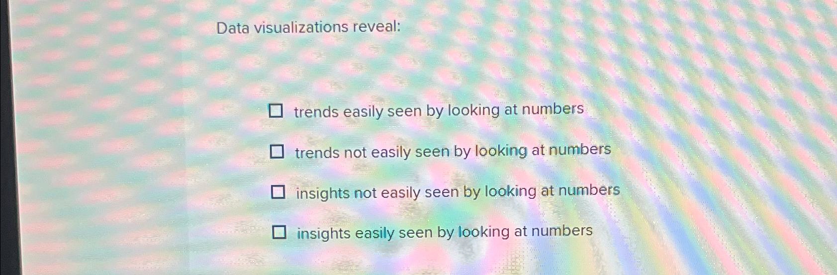  Data visualizations reveal: trends easily seen by looking at numbers trends