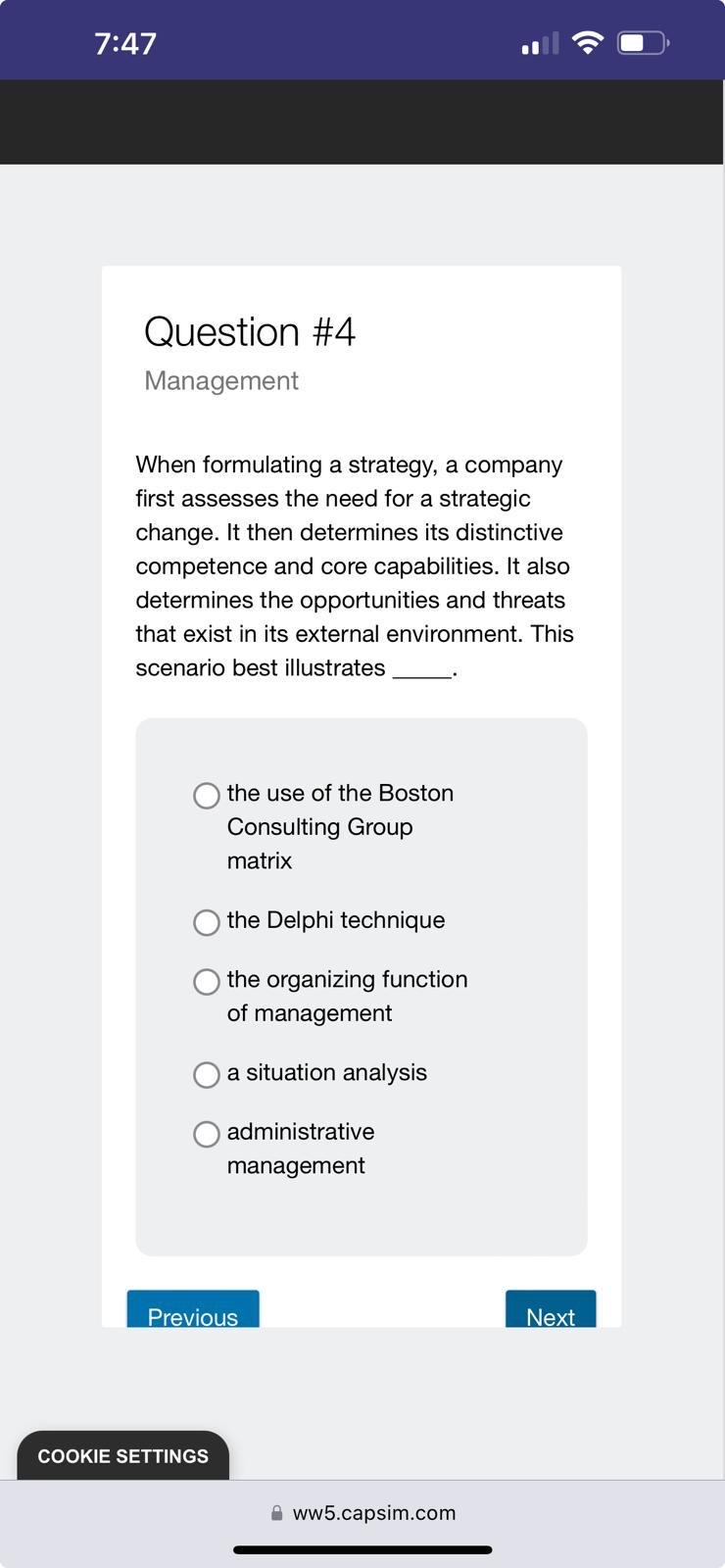  7:47 Question #4 Management When formulating a strategy, a company first