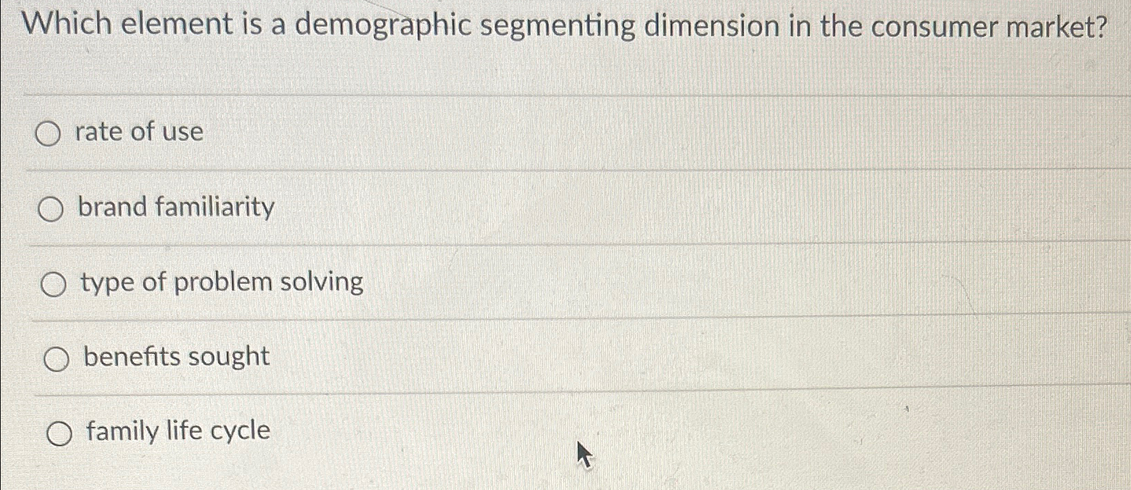  Which element is a demographic segmenting dimension in the consumer market?