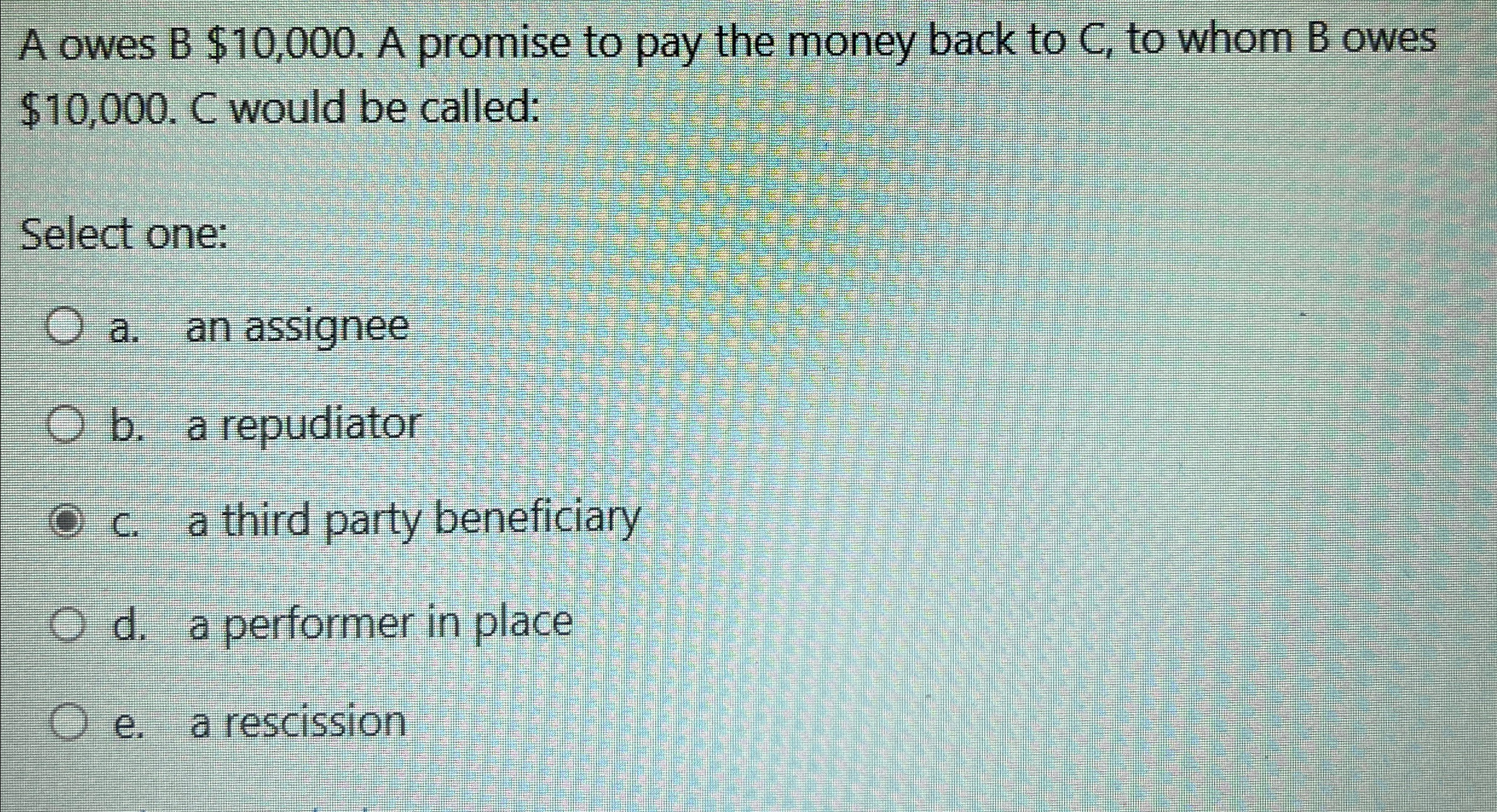  A owes B $10,000. A promise to pay the money back
