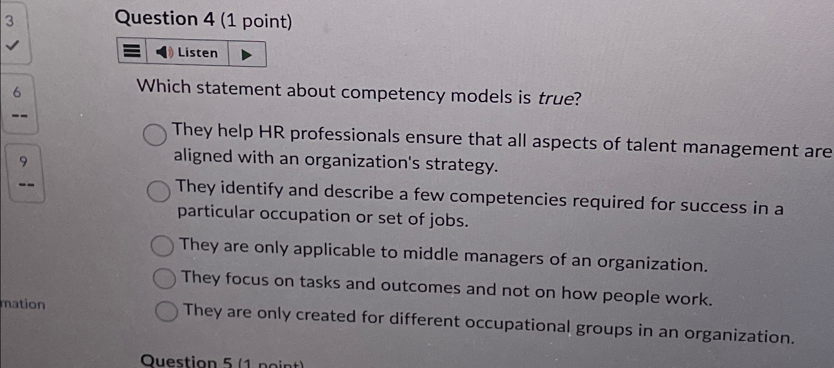  3 Question 4(1 point) Listen Which statement about competency models is