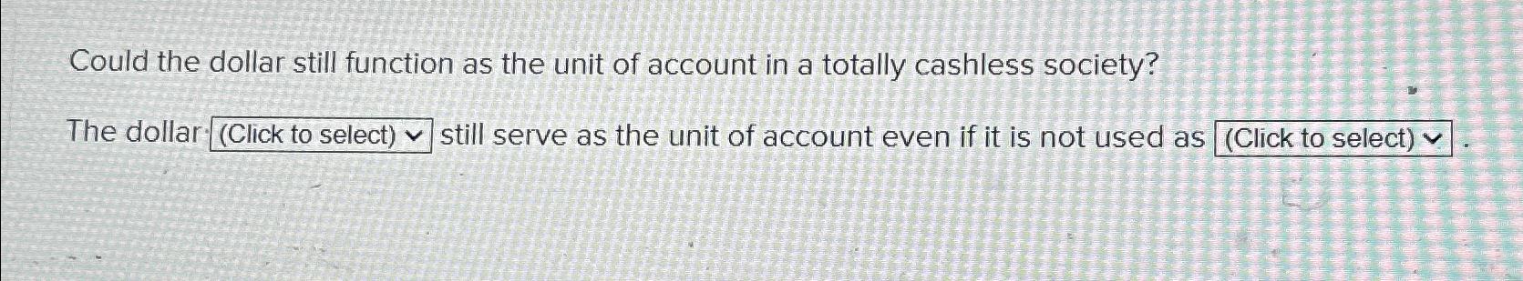  Could the dollar still function as the unit of account in