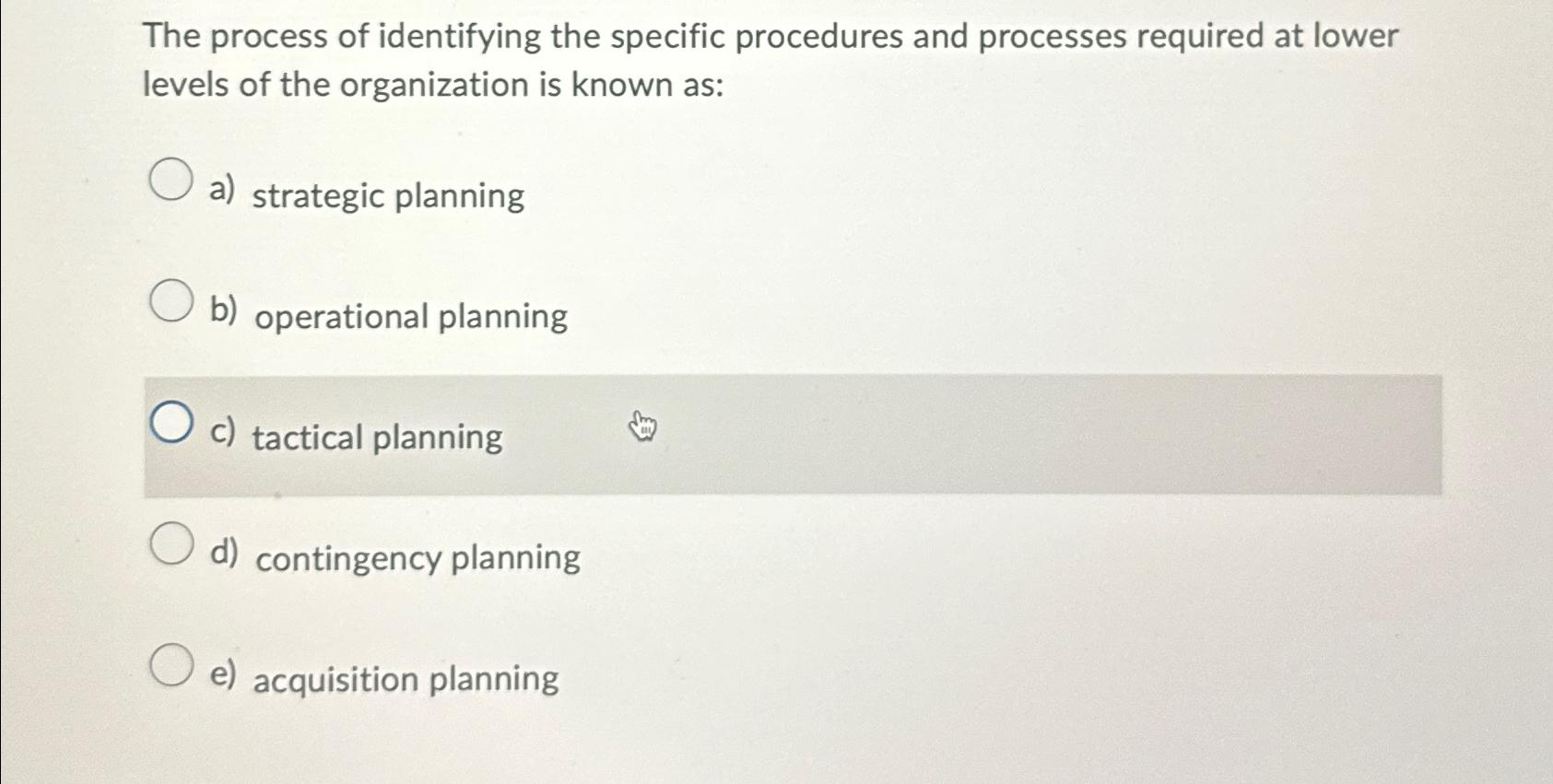  The process of identifying the specific procedures and processes required at
