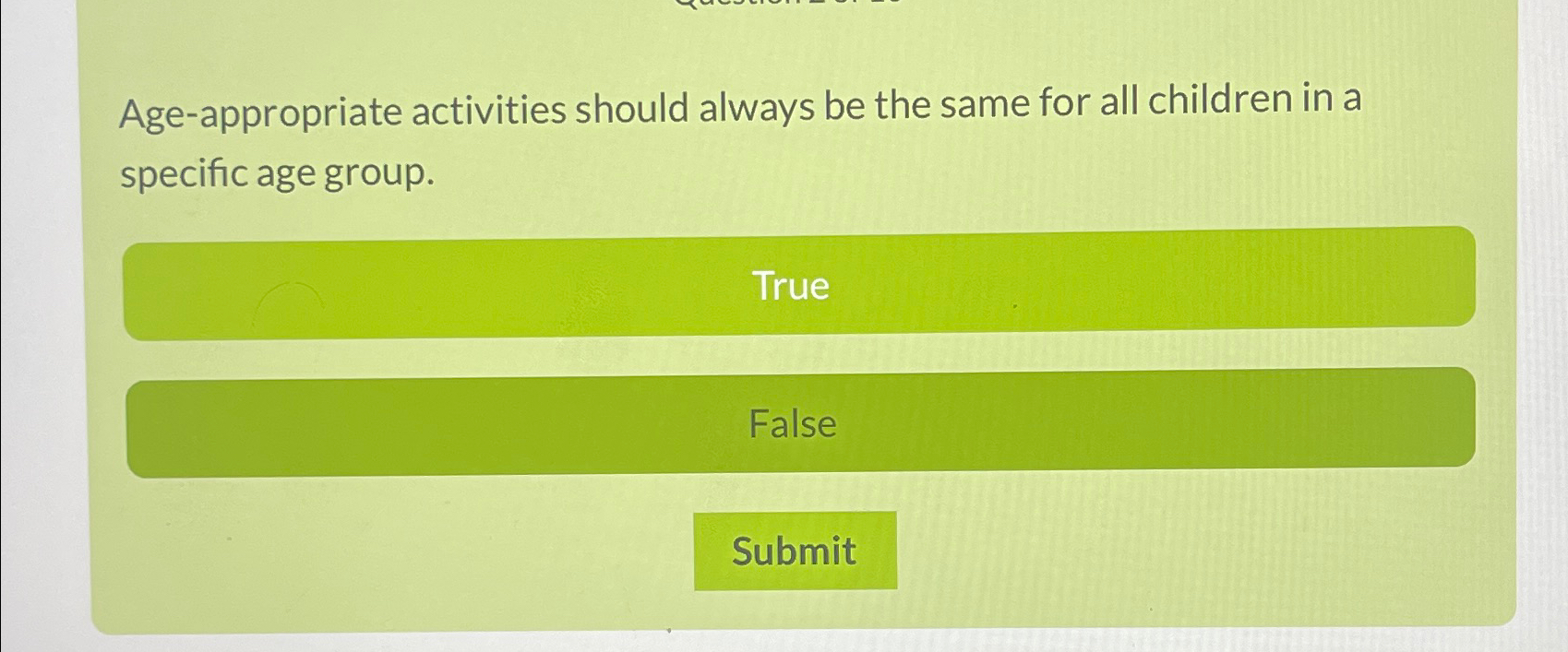  Age-appropriate activities should always be the same for all children in