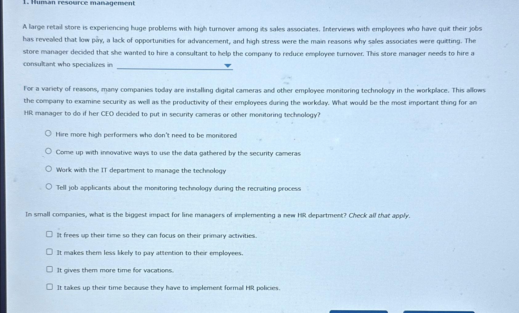  A large retail store is experiencing huge problems with high turnover