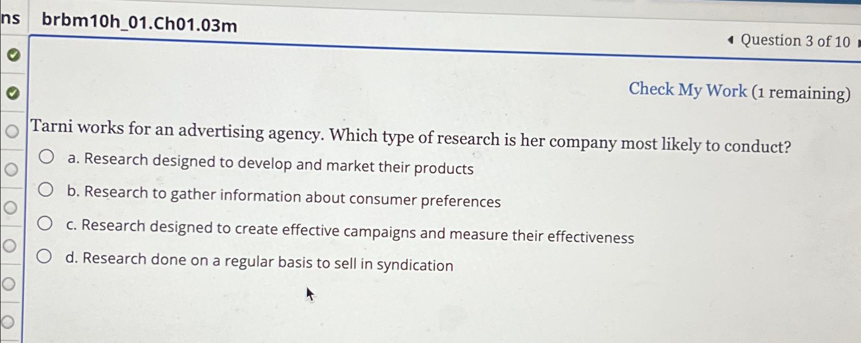  brbm10h_01.Ch01.03m Question 3 of 10 Check My Work (1 remaining) Tarni