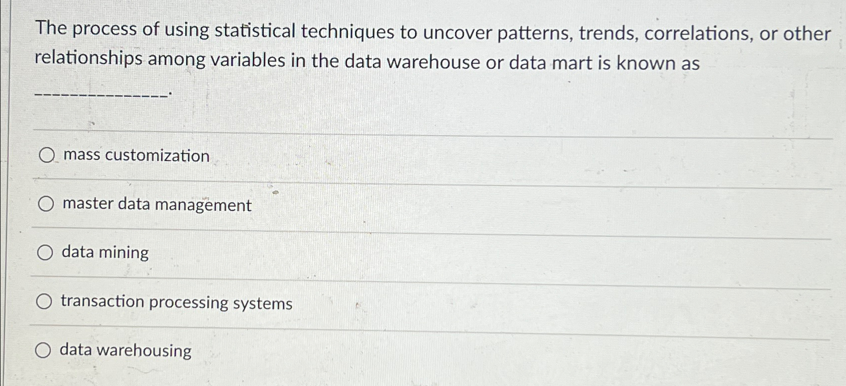 The process of using statistical techniques to uncover patterns, trends, correlations,