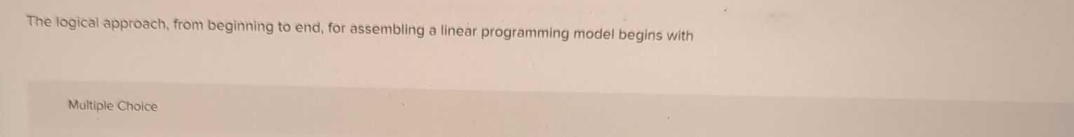  The logical approach, from beginning to end, for assembling a linear