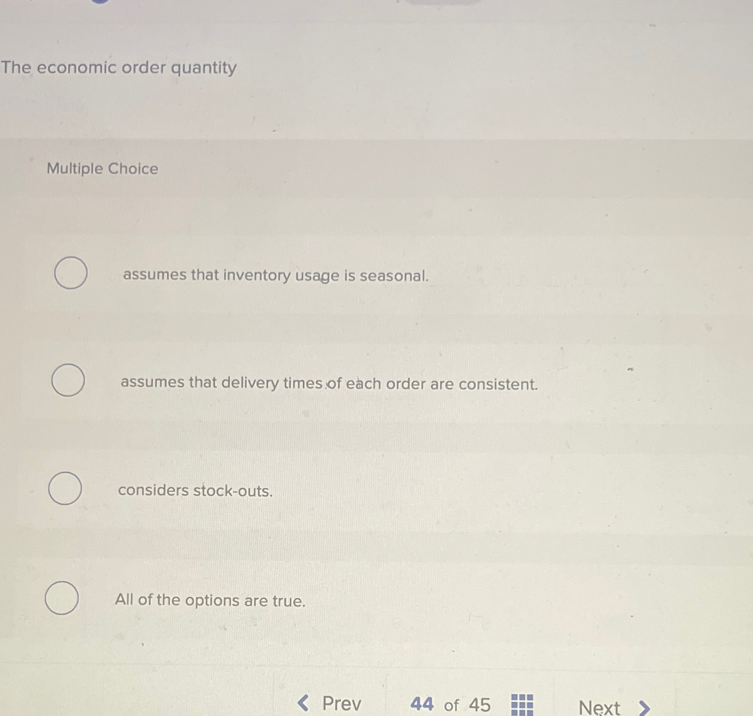  The economic order quantity Multiple Choice assumes that inventory usage is