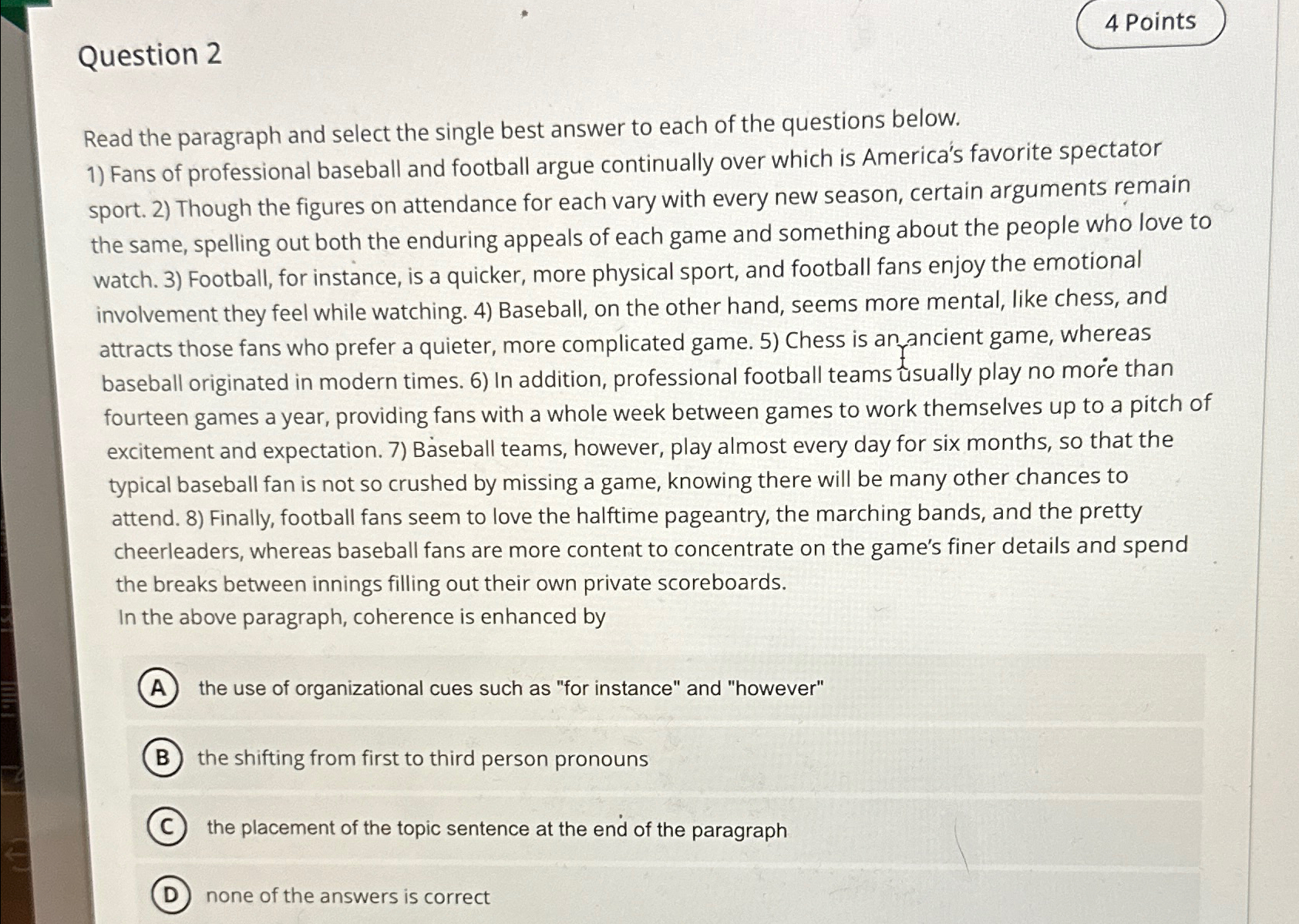  Question 2 Read the paragraph and select the single best answer