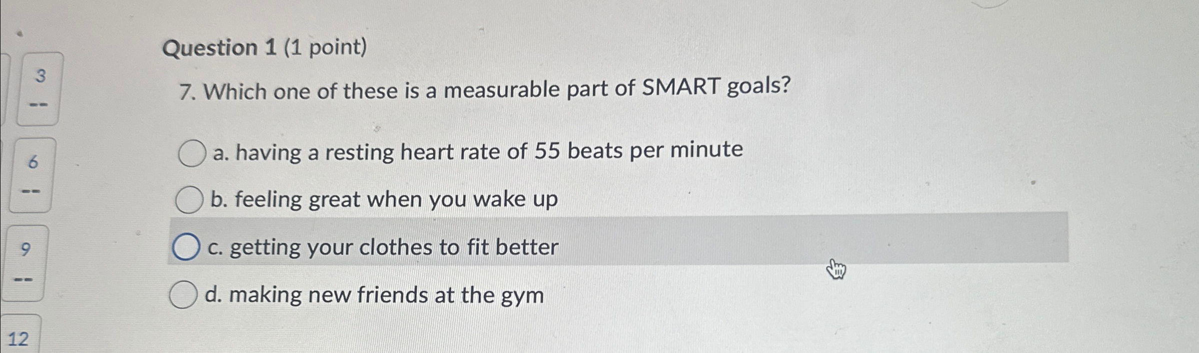  Question 1(1 point) 7. Which one of these is a measurable