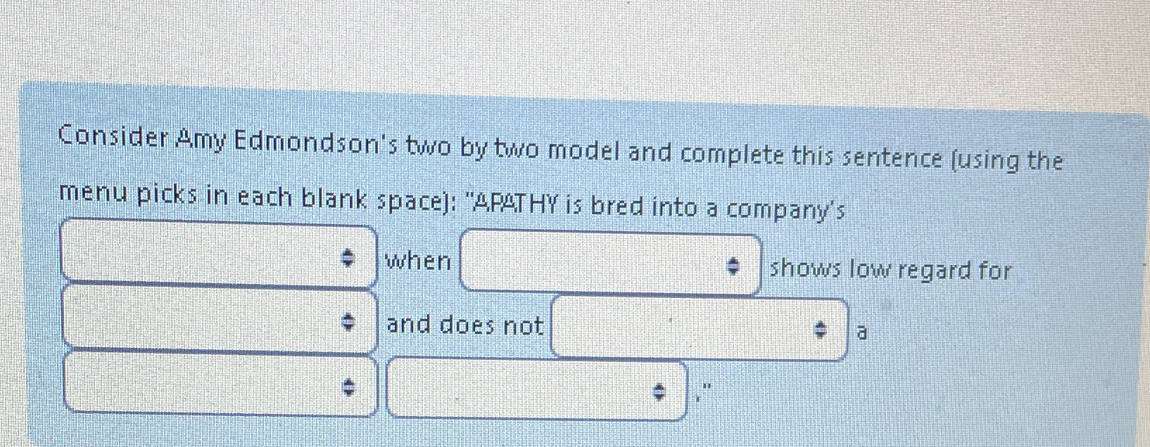  Consider Amy Edmondson's two by two model and complete this sentence