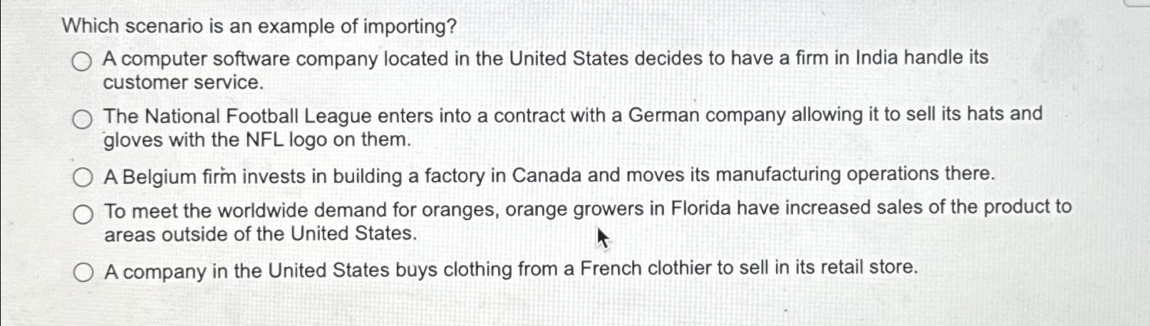  Which scenario is an example of importing? A computer software company