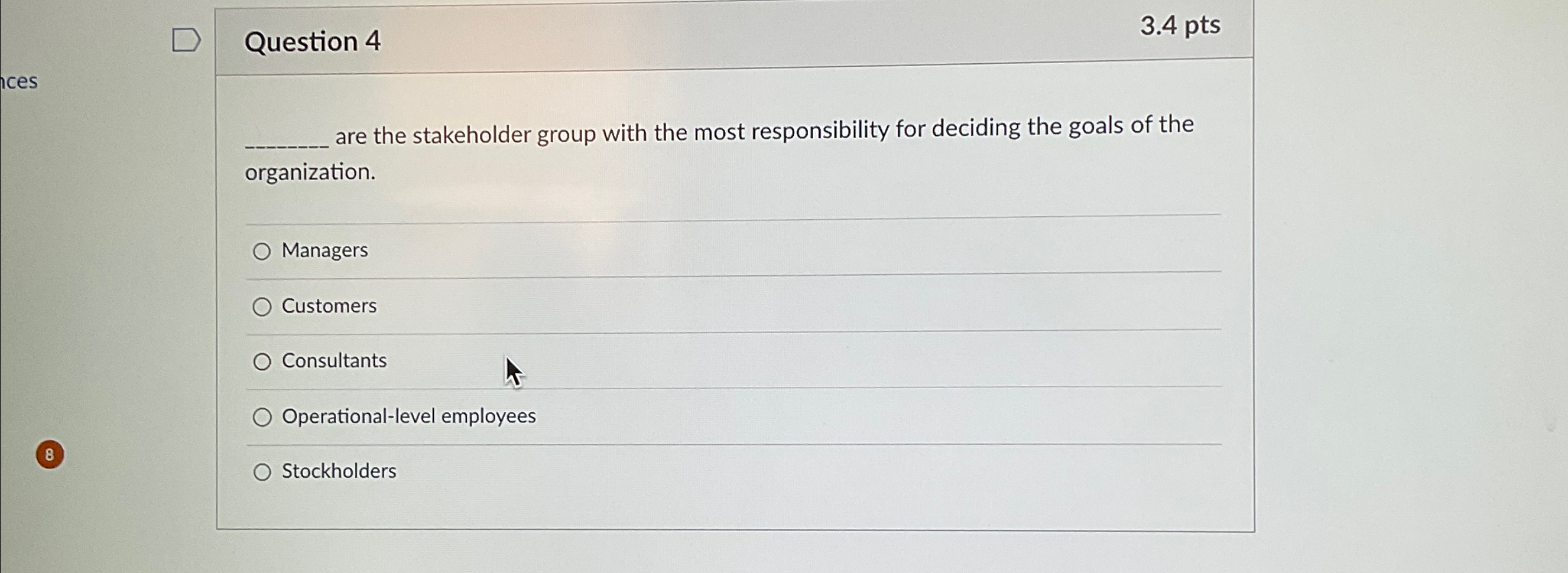  Question 4 3.4pts are the stakeholder group with the most responsibility