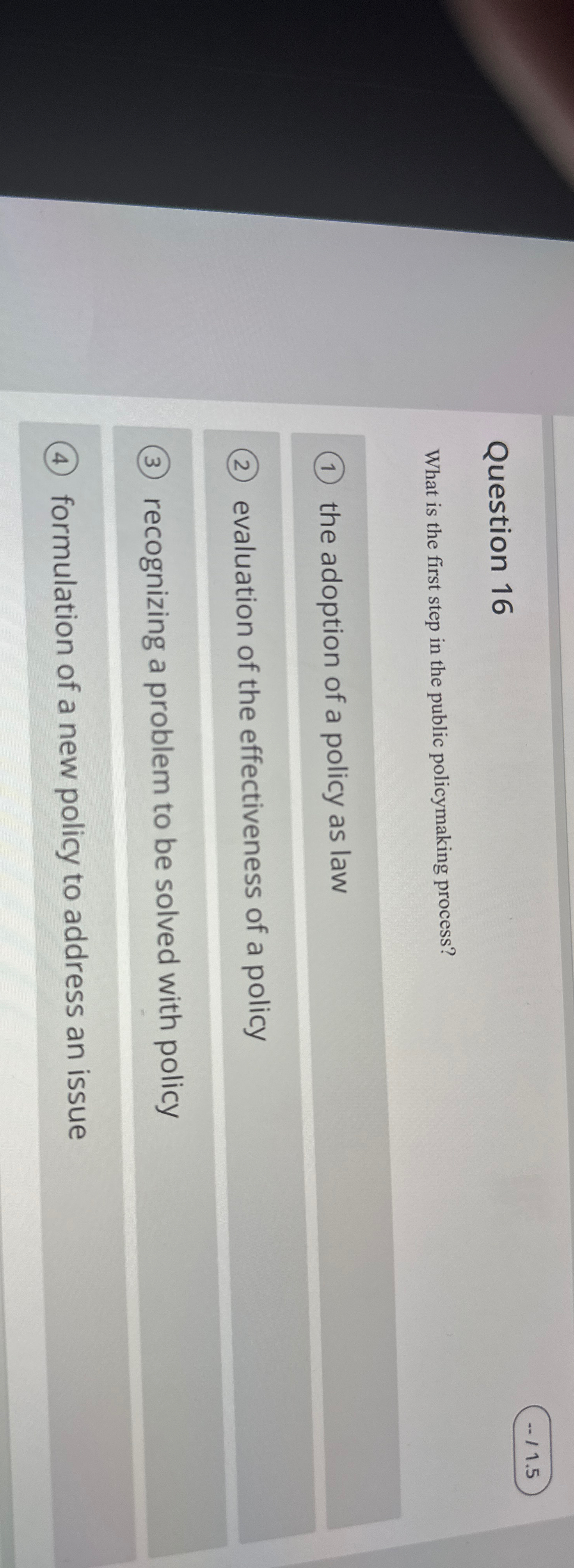  Question 16 --1.5 What is the first step in the public