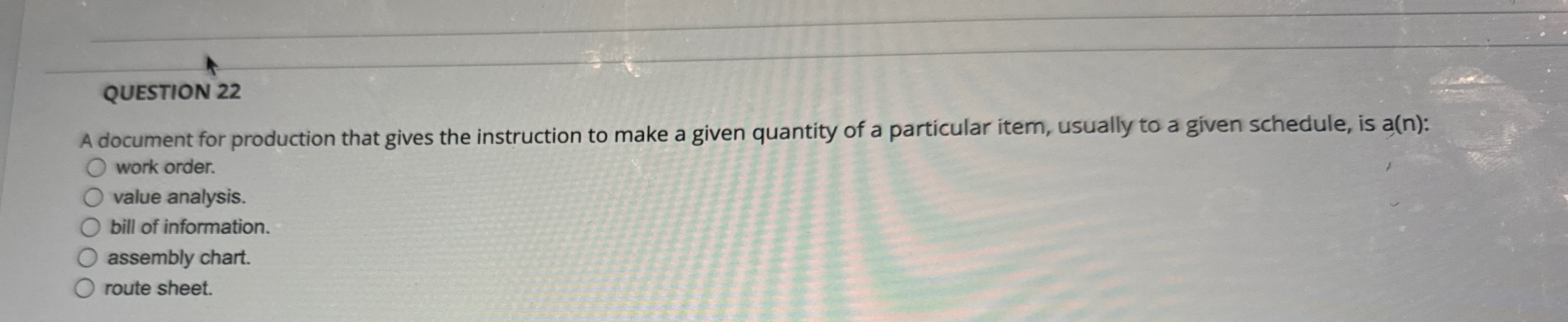  QUESTION 22 A document for production that gives the instruction to
