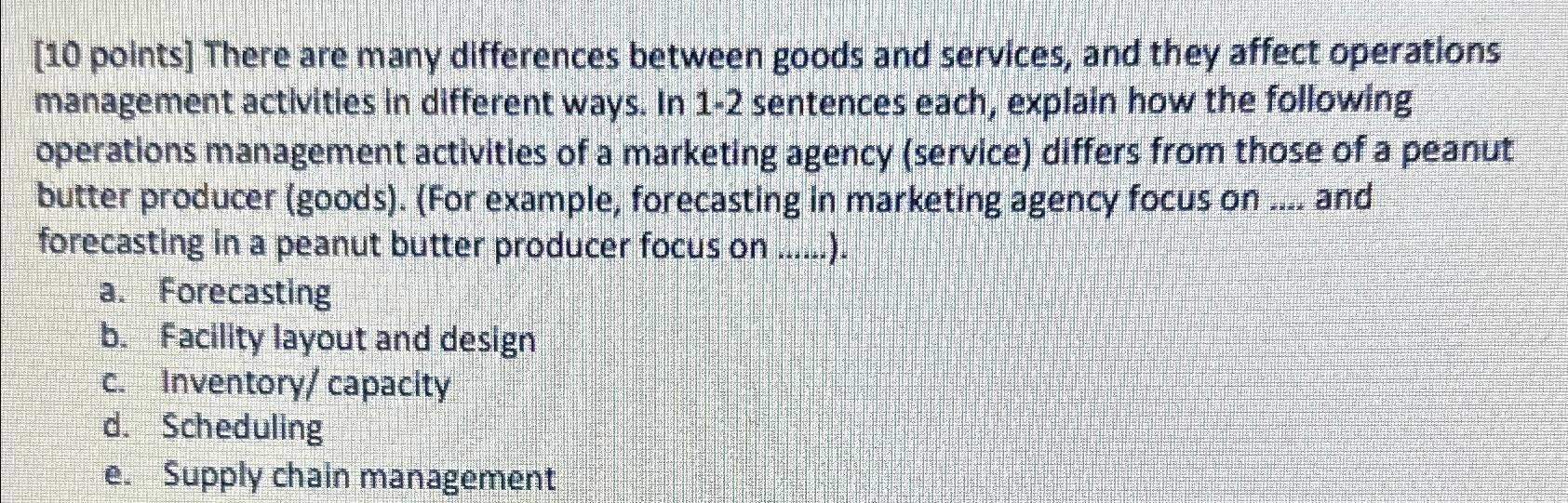  [10 points] There are many differences between goods and services, and