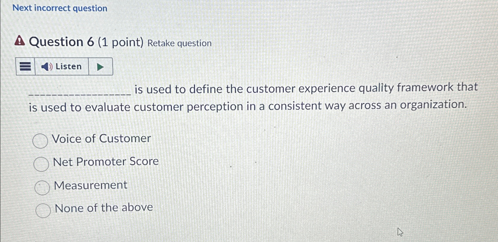  Next incorrect question Question 6(1 point) Retake question is used to