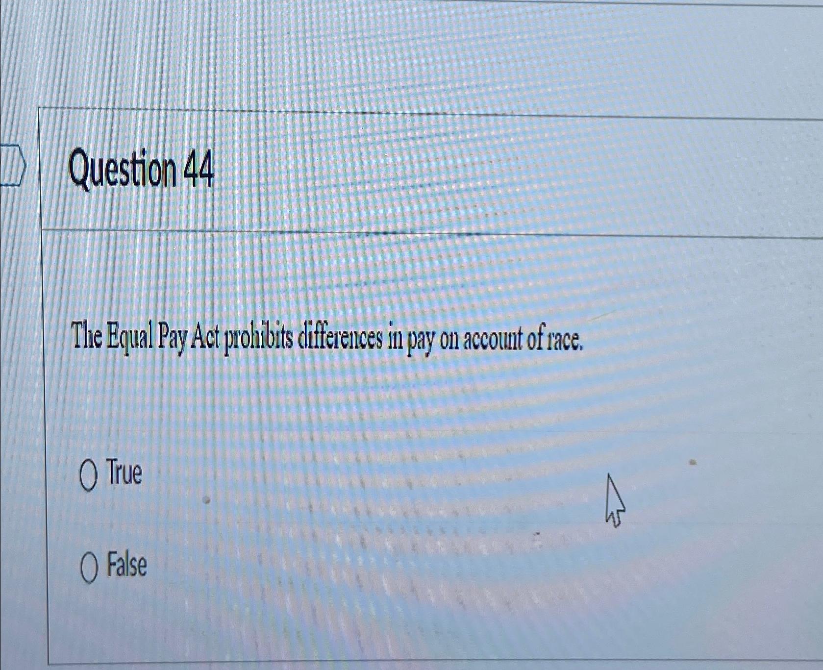  Question 44 The Equal Pay Act prolibits differences in pay on