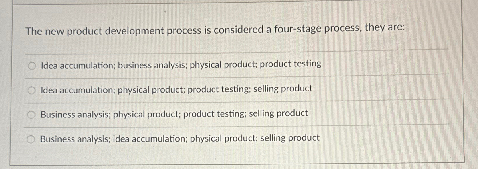  The new product development process is considered a four-stage process, they