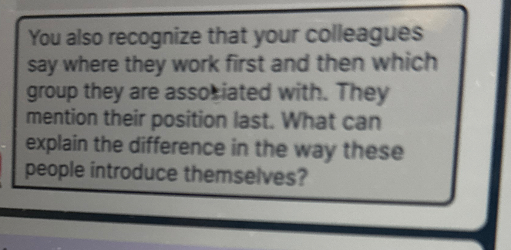 You also recognize that your colleagues say where they work first