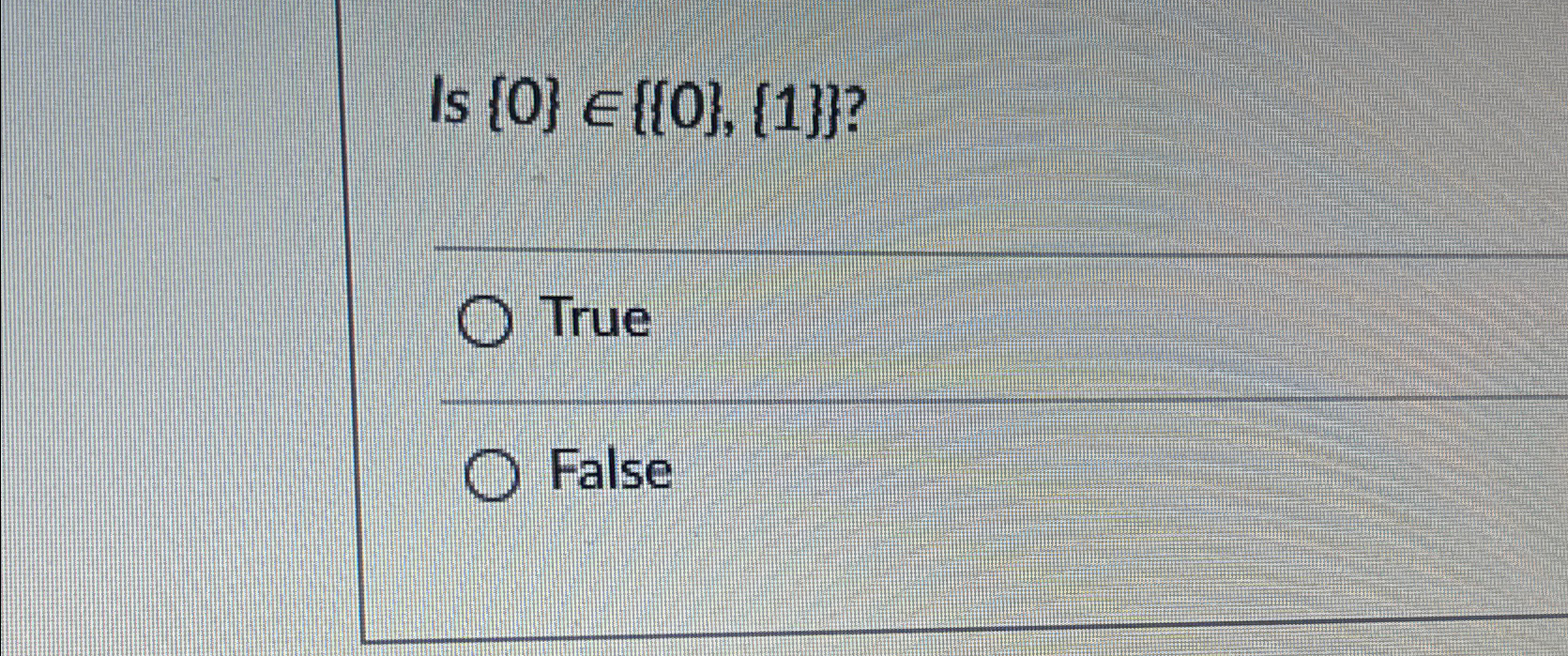  Is {0}in{{0},{1}}? True False 