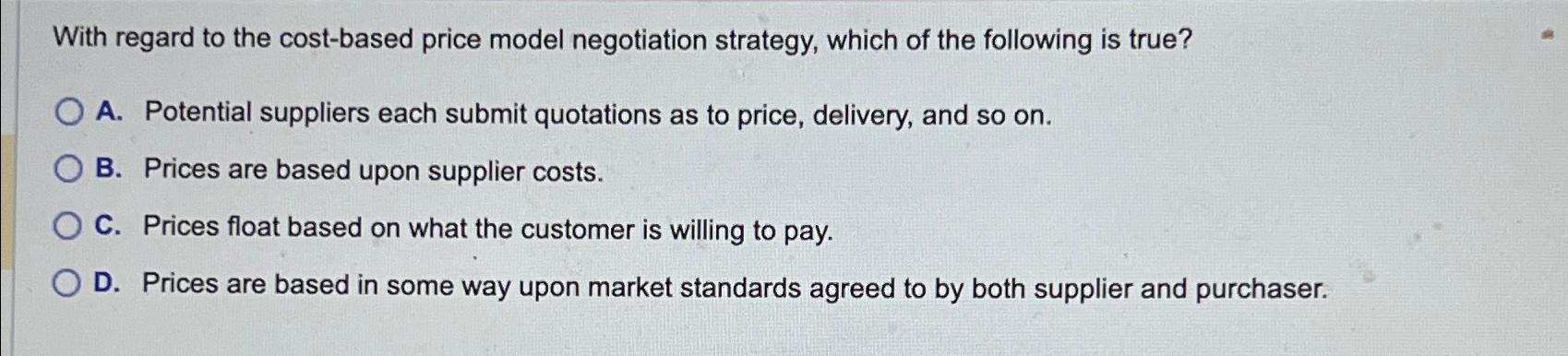 With regard to the cost-based price model negotiation strategy, which of