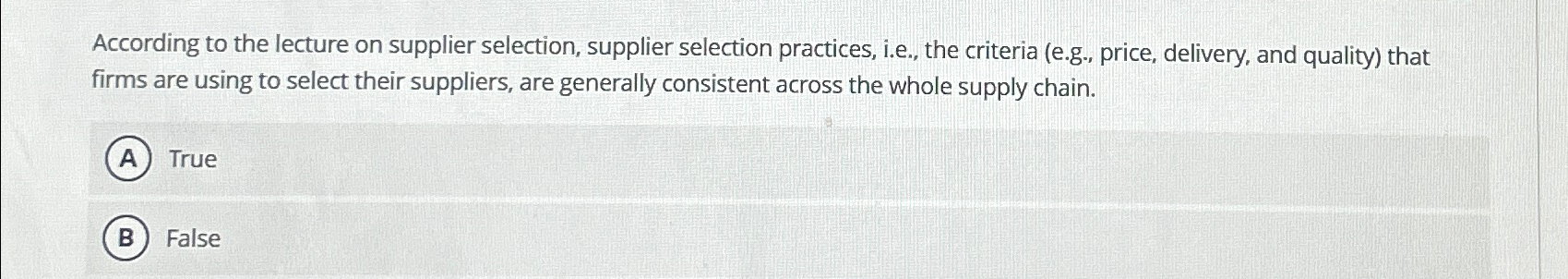  According to the lecture on supplier selection, supplier selection practices, i.e.,