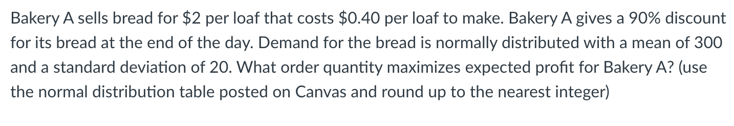  Bakery A sells bread for $2 per loaf that costs $0.40